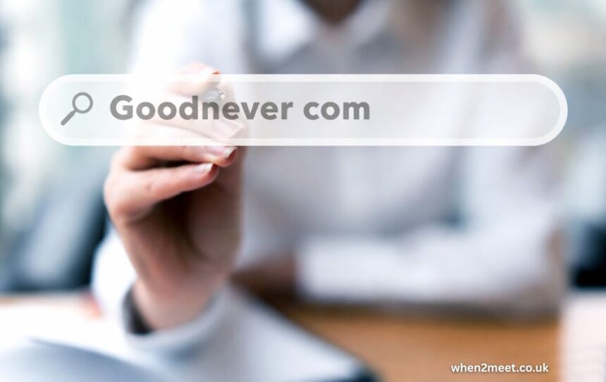 Goodnever com