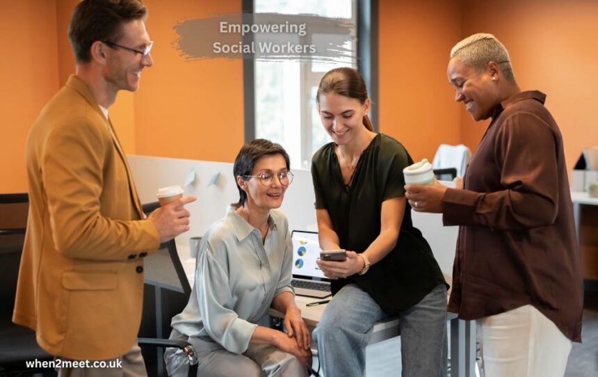 Empowering Social Workers