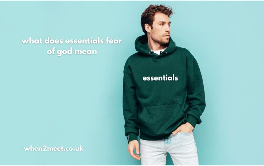 what does essentials fear of god mean