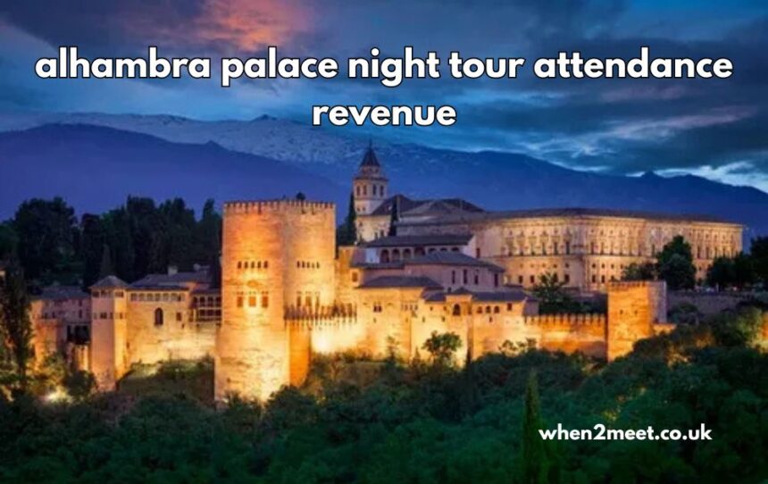 alhambra palace night tour attendance revenue