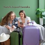 hotels travel tweaks