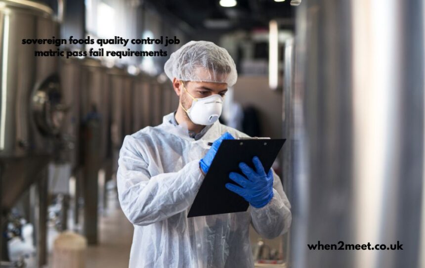 sovereign foods quality control job matric pass fail requirements