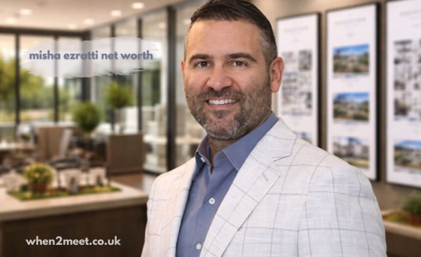 misha ezratti net worth