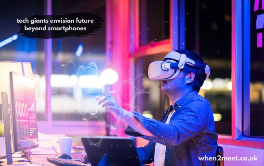 tech giants envision future beyond smartphones