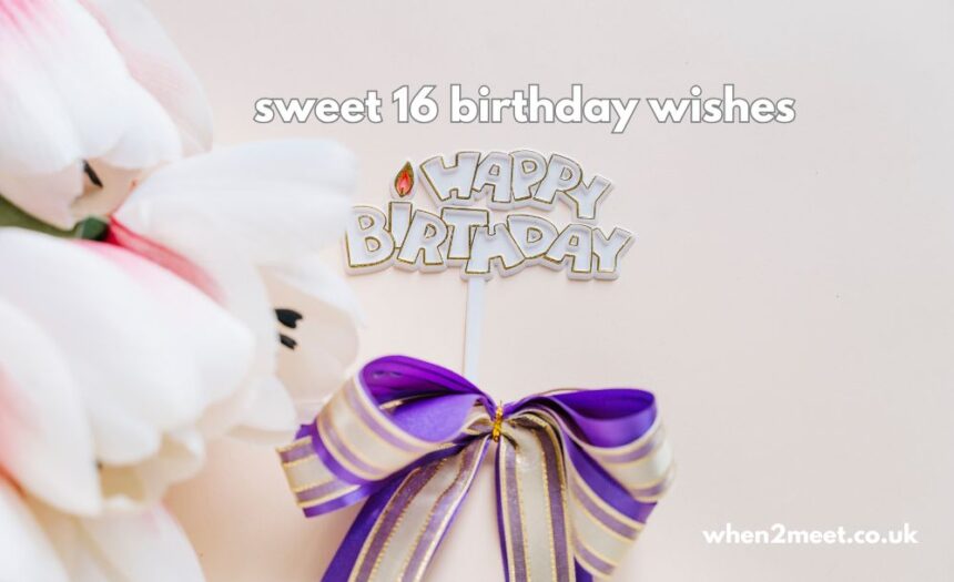sweet 16 birthday wishes